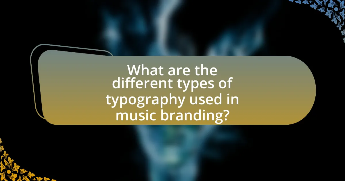 What are the different types of typography used in music branding?