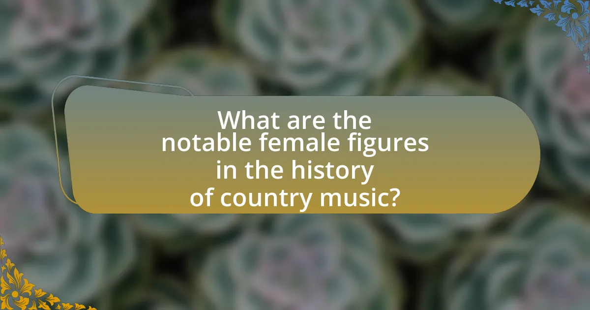 What are the notable female figures in the history of country music?