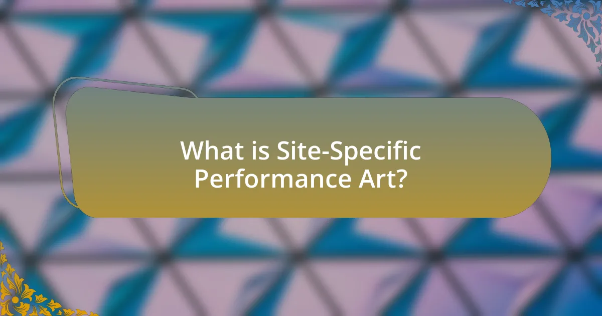 What is Site-Specific Performance Art?