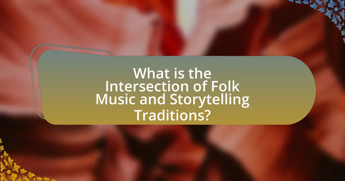 What is the Intersection of Folk Music and Storytelling Traditions?