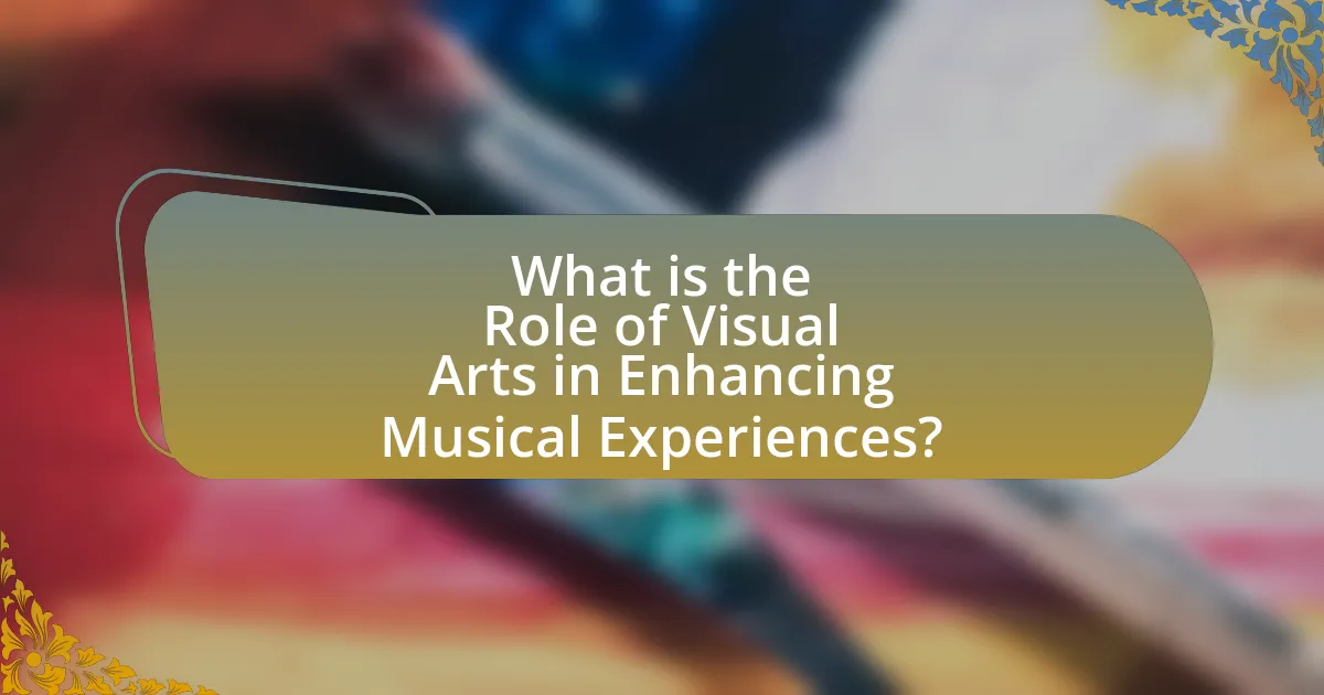 What is the Role of Visual Arts in Enhancing Musical Experiences?
